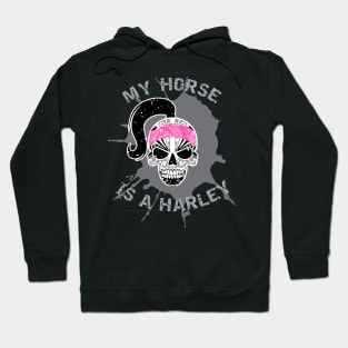 My Horse Is A Harley Hoodie